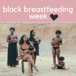 Black Breastfeeding Week